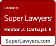 Rated By Super Lawyers | Hector J. Carbajal, II | SuperLawyers.com